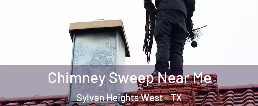 Chimney Sweep Near Me Sylvan Heights West - TX