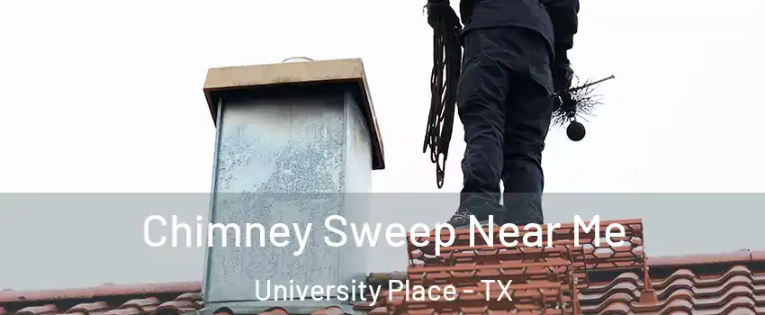 Chimney Sweep Near Me University Place - TX