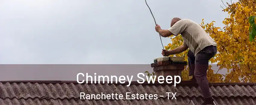 Chimney Sweep Ranchette Estates - TX