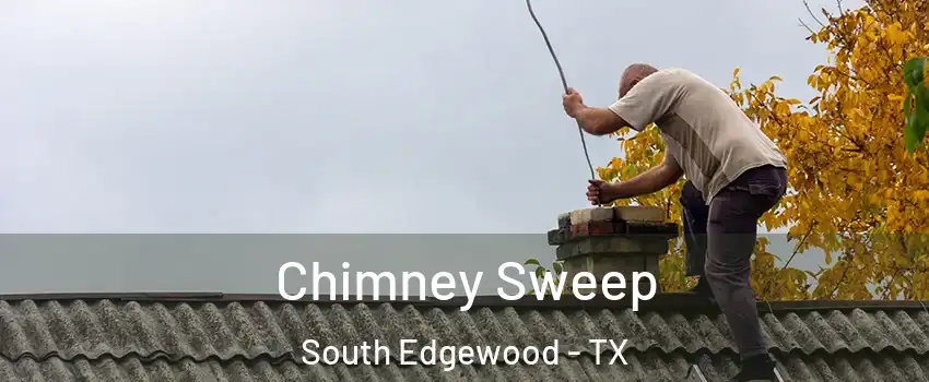 Chimney Sweep South Edgewood - TX