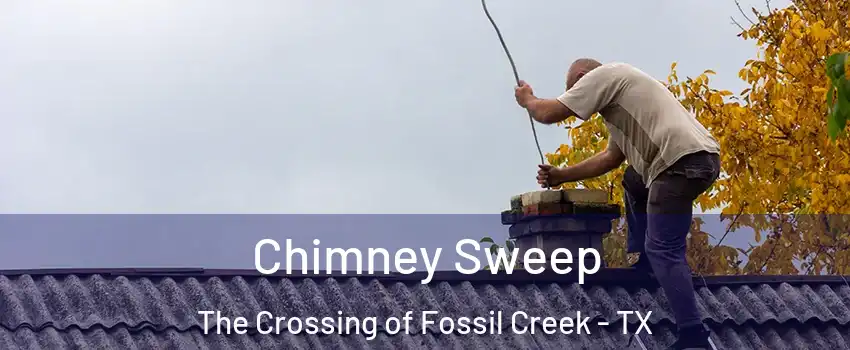 Chimney Sweep The Crossing of Fossil Creek - TX