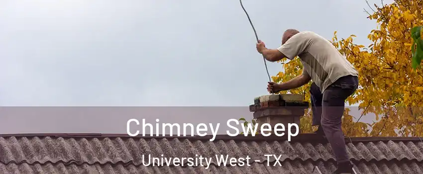 Chimney Sweep University West - TX