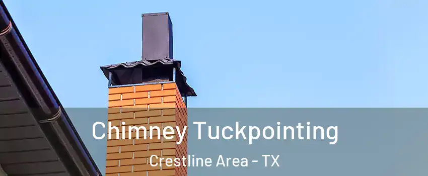 Chimney Tuckpointing Crestline Area - TX