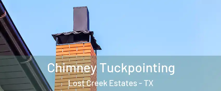 Chimney Tuckpointing Lost Creek Estates - TX