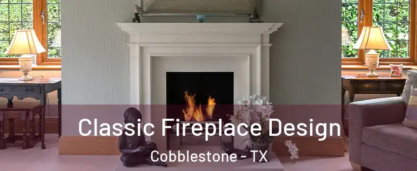 Classic Fireplace Design Cobblestone - TX