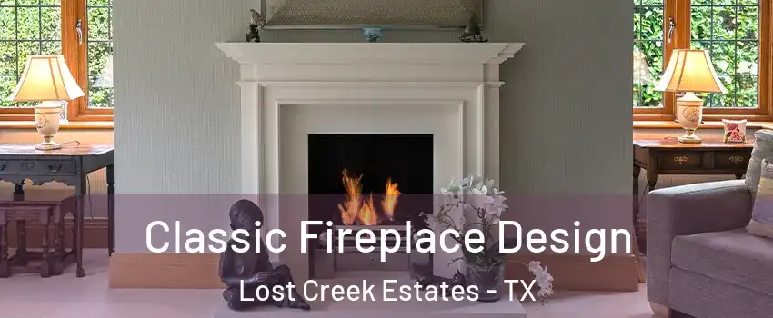 Classic Fireplace Design Lost Creek Estates - TX