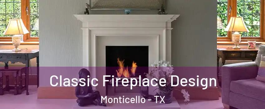 Classic Fireplace Design Monticello - TX