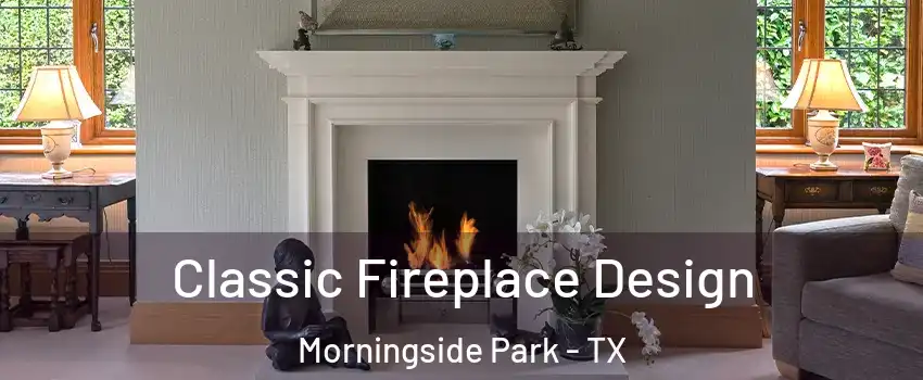 Classic Fireplace Design Morningside Park - TX