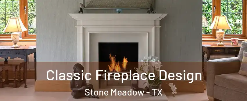 Classic Fireplace Design Stone Meadow - TX