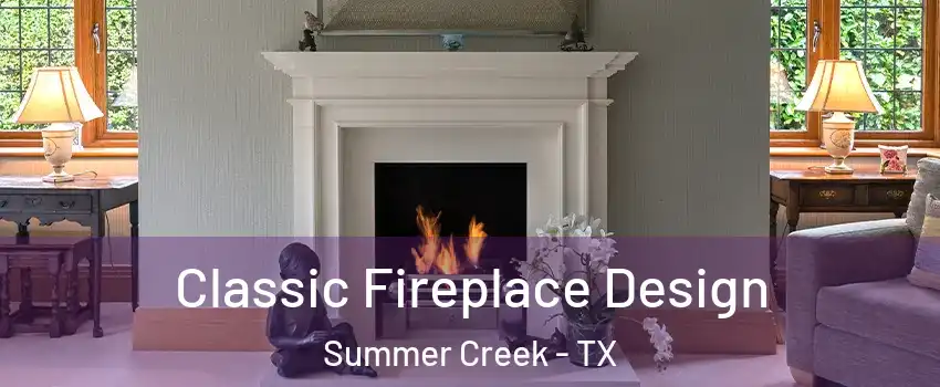 Classic Fireplace Design Summer Creek - TX