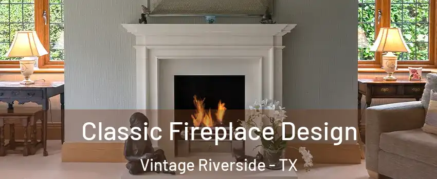 Classic Fireplace Design Vintage Riverside - TX