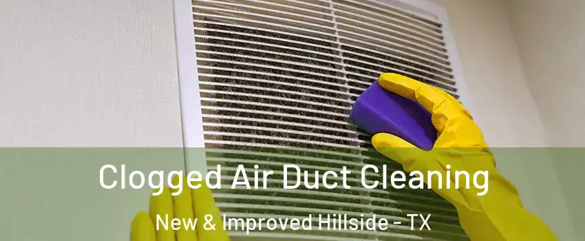 Clogged Air Duct Cleaning New & Improved Hillside - TX