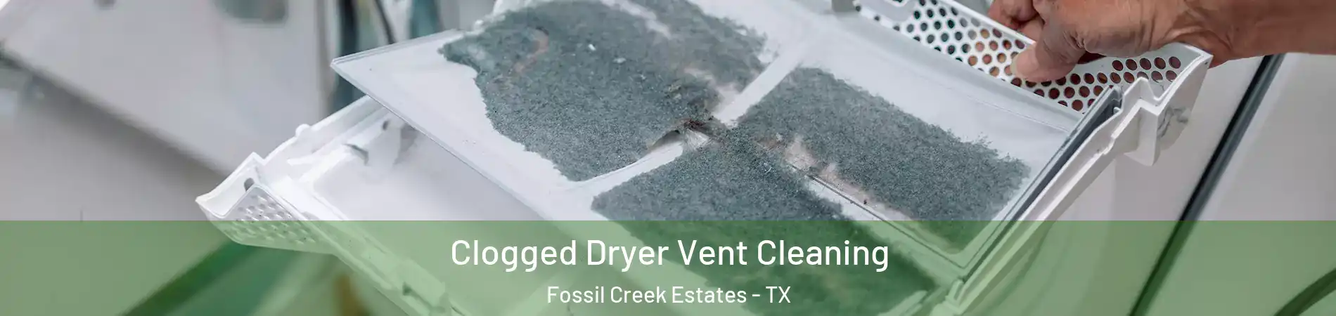 Clogged Dryer Vent Cleaning Fossil Creek Estates - TX