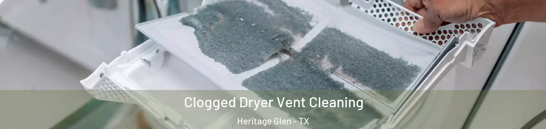 Clogged Dryer Vent Cleaning Heritage Glen - TX