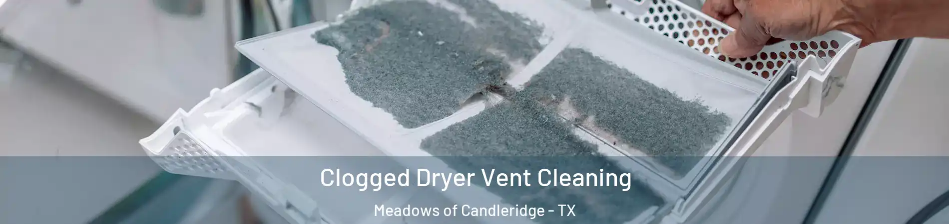 Clogged Dryer Vent Cleaning Meadows of Candleridge - TX