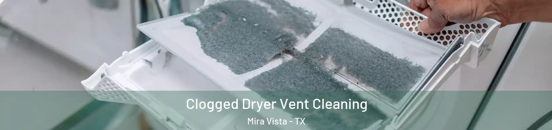 Clogged Dryer Vent Cleaning Mira Vista - TX