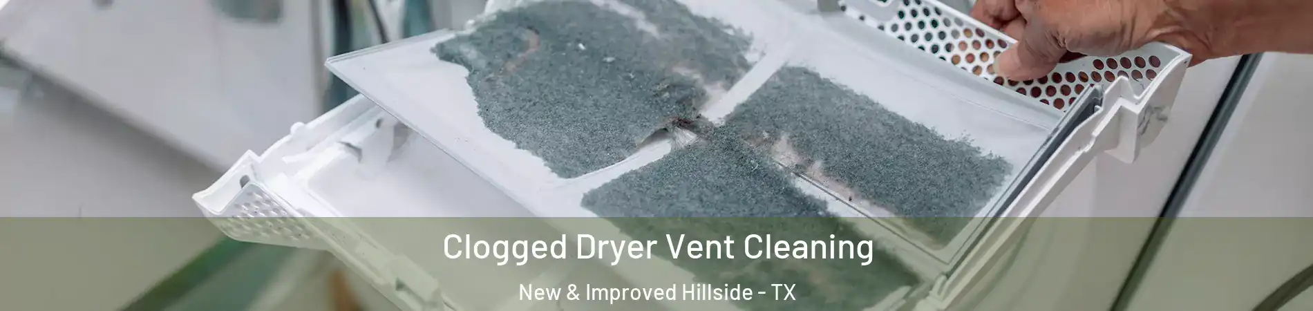 Clogged Dryer Vent Cleaning New & Improved Hillside - TX