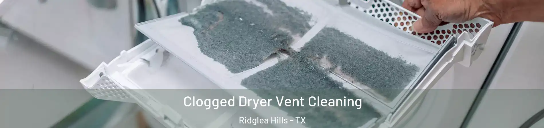 Clogged Dryer Vent Cleaning Ridglea Hills - TX