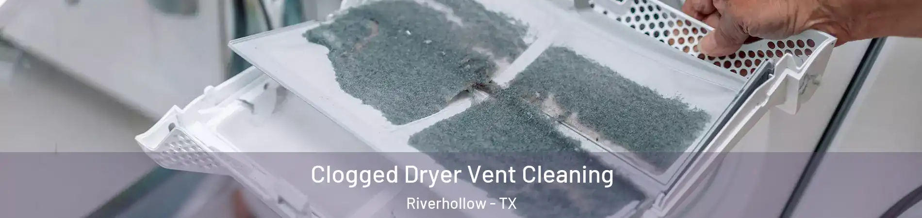 Clogged Dryer Vent Cleaning Riverhollow - TX