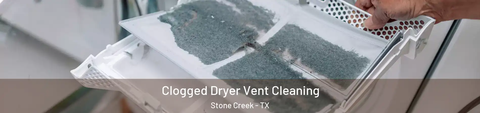 Clogged Dryer Vent Cleaning Stone Creek - TX