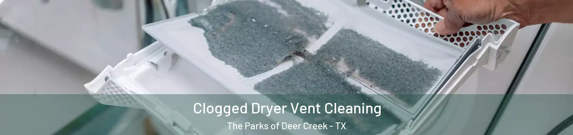 Clogged Dryer Vent Cleaning The Parks of Deer Creek - TX