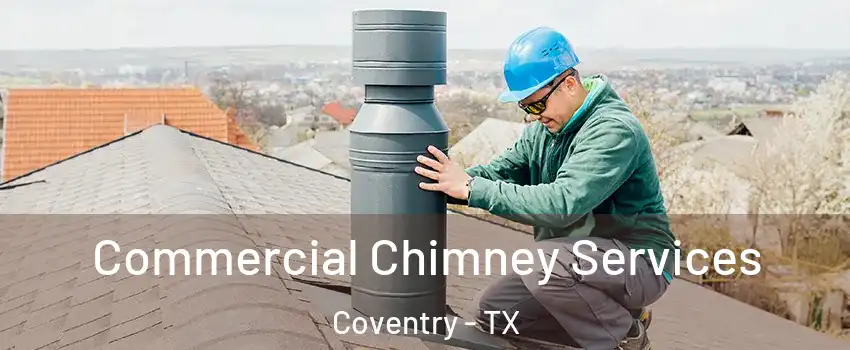 Commercial Chimney Services Coventry - TX