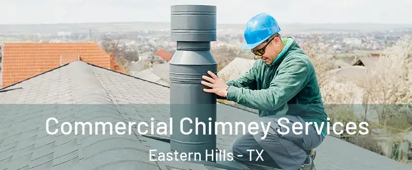 Commercial Chimney Services Eastern Hills - TX