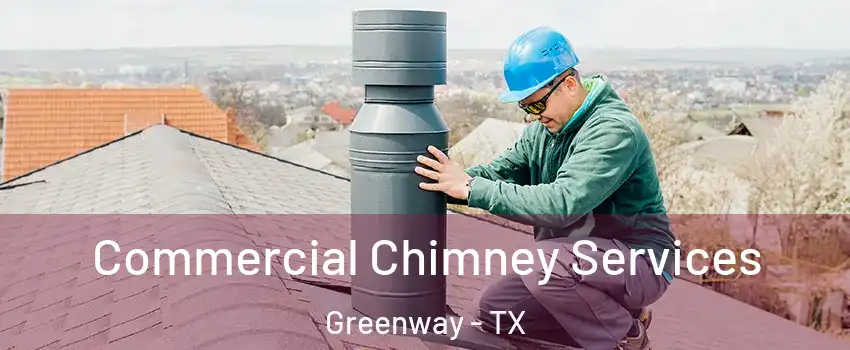 Commercial Chimney Services Greenway - TX