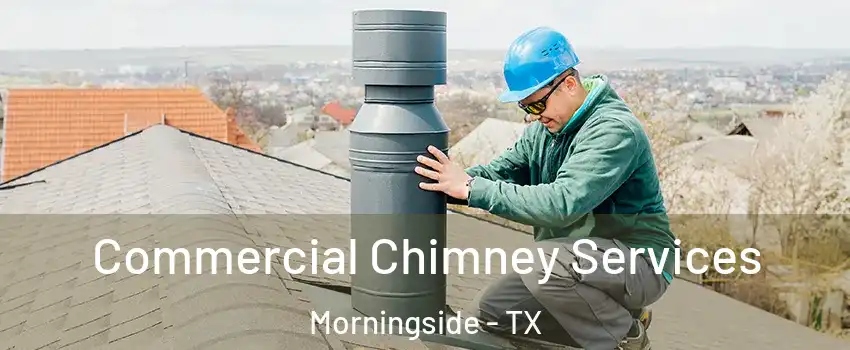 Commercial Chimney Services Morningside - TX