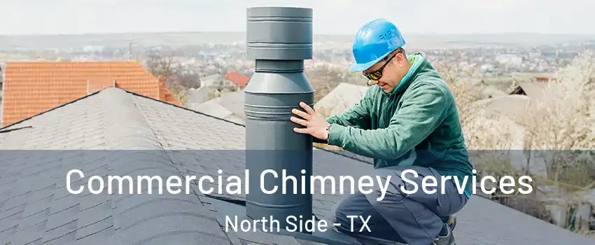Commercial Chimney Services North Side - TX