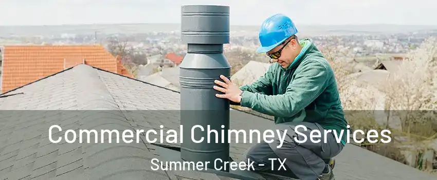 Commercial Chimney Services Summer Creek - TX