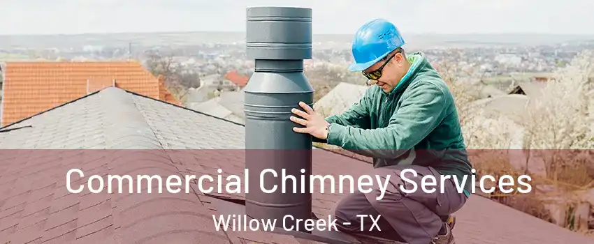 Commercial Chimney Services Willow Creek - TX