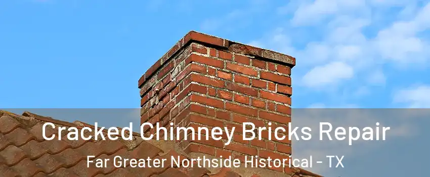 Cracked Chimney Bricks Repair Far Greater Northside Historical - TX