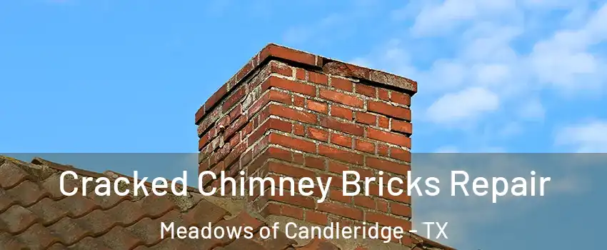 Cracked Chimney Bricks Repair Meadows of Candleridge - TX