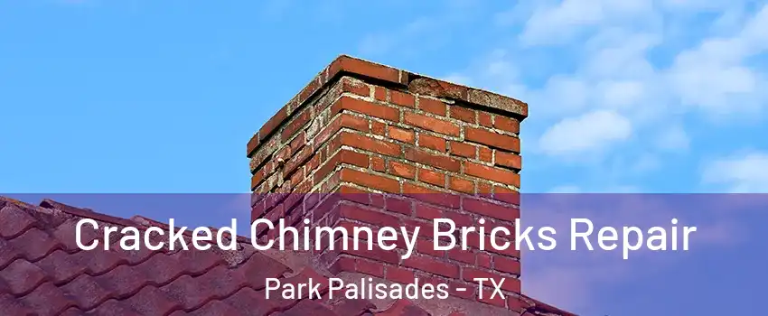 Cracked Chimney Bricks Repair Park Palisades - TX