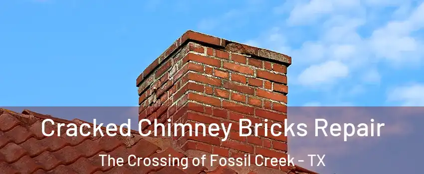 Cracked Chimney Bricks Repair The Crossing of Fossil Creek - TX