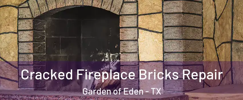Cracked Fireplace Bricks Repair Garden of Eden - TX