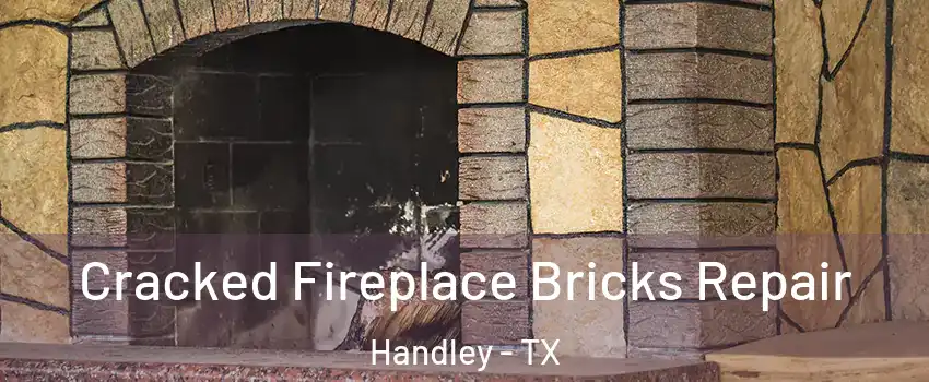 Cracked Fireplace Bricks Repair Handley - TX