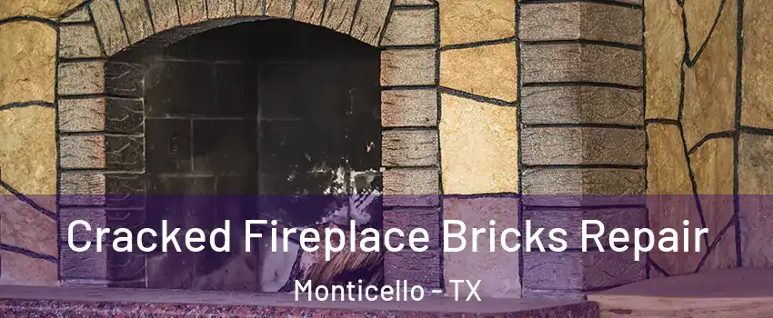 Cracked Fireplace Bricks Repair Monticello - TX