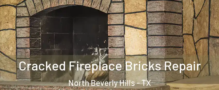 Cracked Fireplace Bricks Repair North Beverly Hills - TX