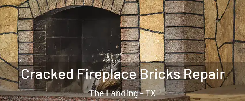 Cracked Fireplace Bricks Repair The Landing - TX