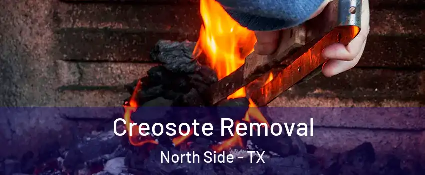 Creosote Removal North Side - TX