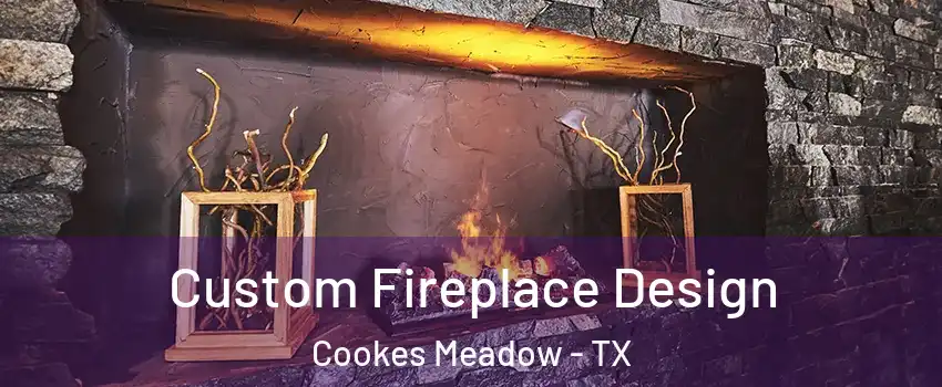 Custom Fireplace Design Cookes Meadow - TX
