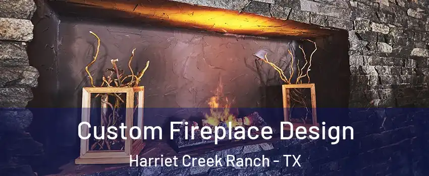 Custom Fireplace Design Harriet Creek Ranch - TX