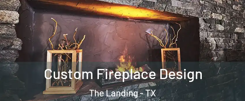 Custom Fireplace Design The Landing - TX