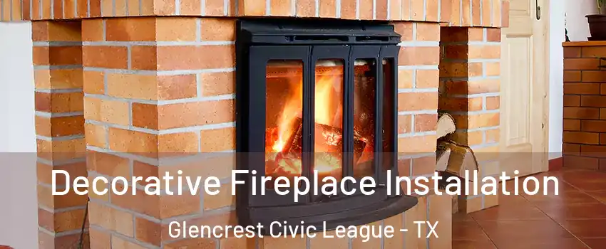 Decorative Fireplace Installation Glencrest Civic League - TX