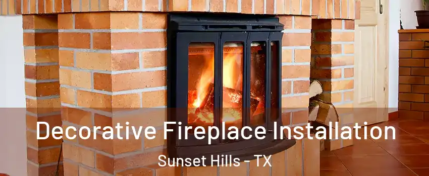 Decorative Fireplace Installation Sunset Hills - TX