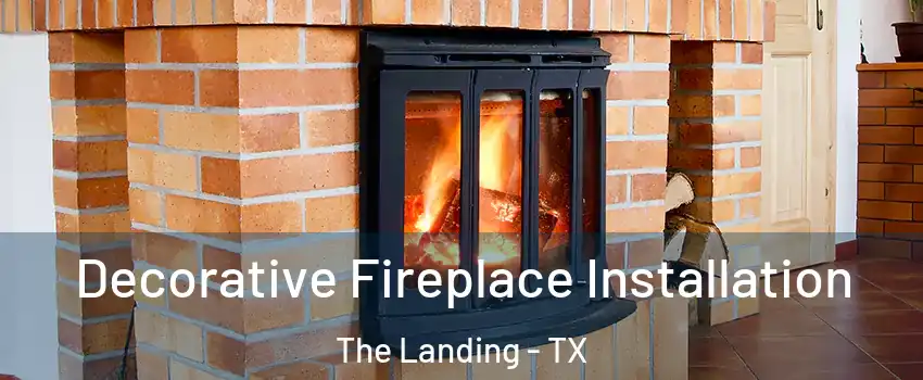 Decorative Fireplace Installation The Landing - TX