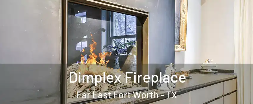 Dimplex Fireplace Far East Fort Worth - TX