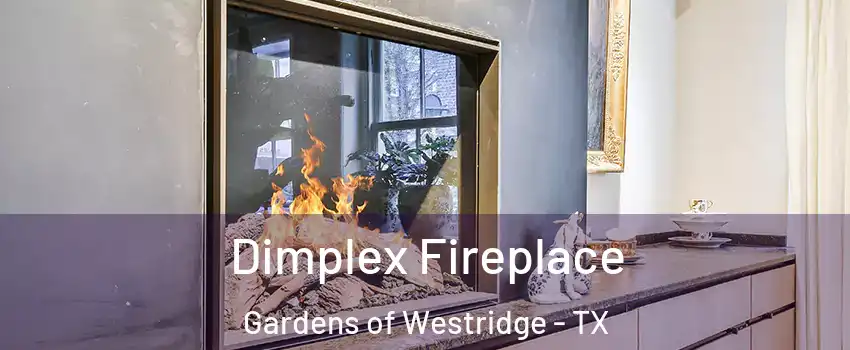 Dimplex Fireplace Gardens of Westridge - TX